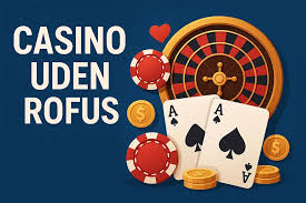 Oplev det Bedste af Casinos uden Rofus